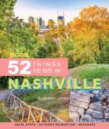 Image of Moon 52 Things to Do in Nashville (First Edition) : Local Spots, Outdoor Recreation, Getaways