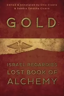 Image of Gold : Israel Regardie's Lost Book of Alchemy