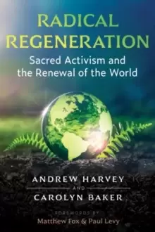 Image of Radical Regeneration : Sacred Activism and the Renewal of the World