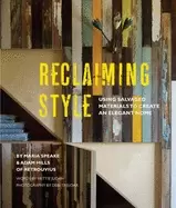 Image of reclaiming style using salvaged materials to create an elegant home