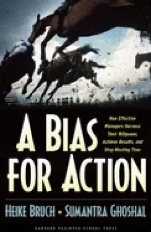 Image of bias for action how effective managers harness their willpower achieve resu
