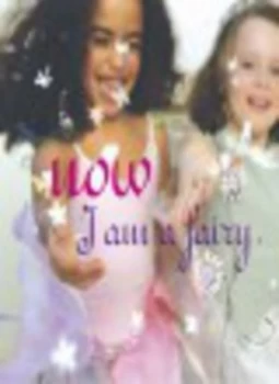 Image of Now I Am a Fairy by Annabel Morgan and Katy Mcdonnell and Hannah Watchorn Hardback