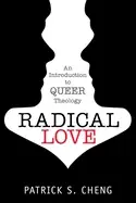 Image of radical love introduction to queer theology