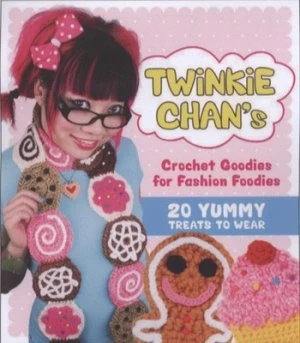 Image of Twinkie Chans Crochet Goodies for Fashion Foodies by Twinkie Chan Paperback