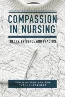 Image of Compassion in Nursing : Theory, Evidence and Practice