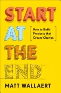 Image of start at the end how to build products that create change