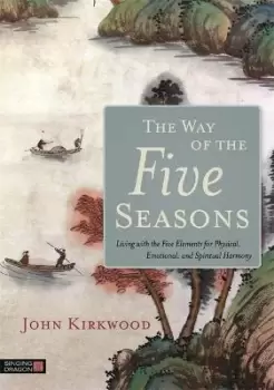 Image of The Way of the Five Seasons by John Kirkwood