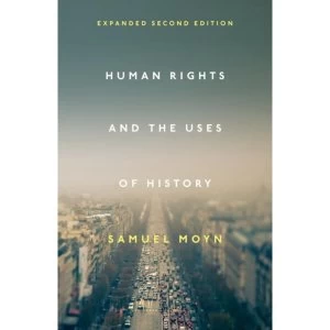 Image of Human Rights and the Uses of History : Expanded Second Edition