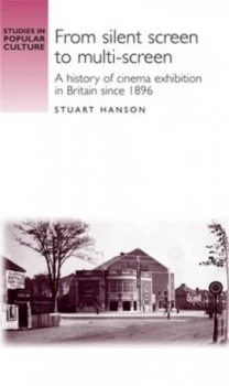 Image of From Silent Screen to Multi-Screen by Stuart Hanson Hardback