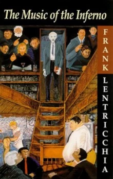 Image of The Music of the Inferno by Frank Lentricchia Hardback