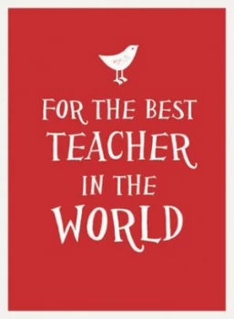 Image of For the Best Teacher in the World Book
