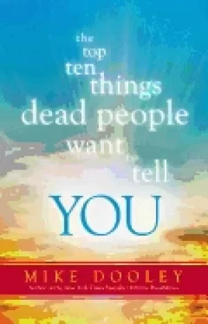 Image of top ten things dead people want to tell you