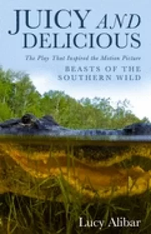 Image of juicy and delicious the play that inspired the motion picture beasts of the