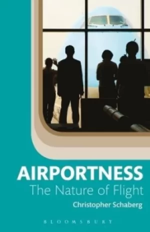 Image of Airportness by Dr. Christopher Schaberg
