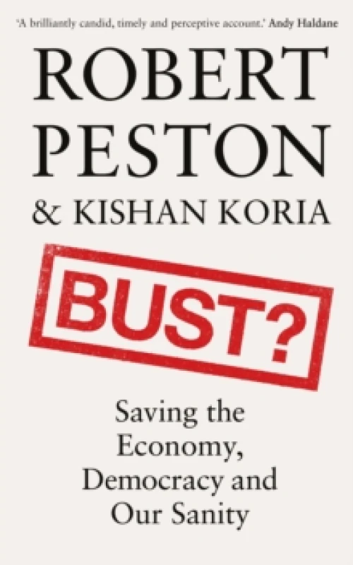 Image of Bust? Saving the Economy, Democracy and Our Sanity Hardback
