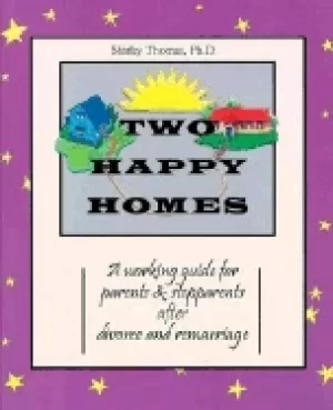 Image of two happy homes a working guide for parents and stepparents after after div
