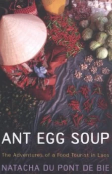 Image of Ant Egg Soup by Natacha Du Pont De Bie Paperback