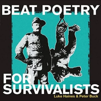 image of Beat Poetry for Survivalists by Luke Haines & Peter Buck CD Album