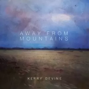 image of Away from Mountains by Kerry Devine CD Album