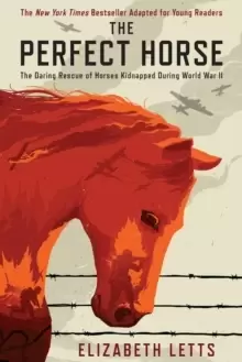 Image of The Perfect Horse : The Daring Rescue of Horses Kidnapped During World War II