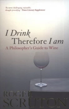 Image of I Drink Therefore I Am by Roger Scruton Book