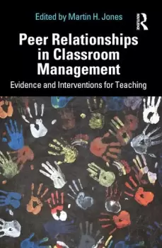 Image of Peer Relationships in Classroom Management Evidence and Interventions for Teaching