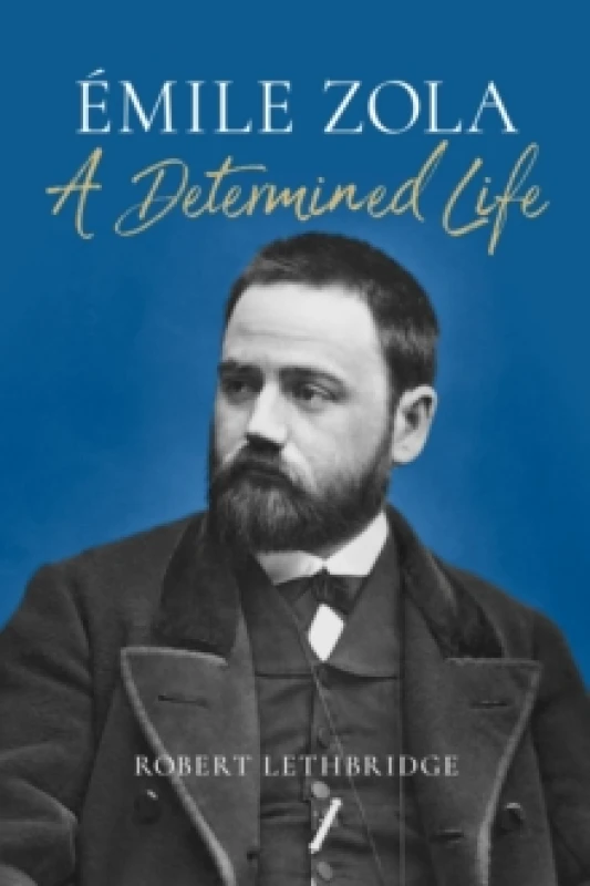 Image of Emile Zola : A Determined Life Hardback