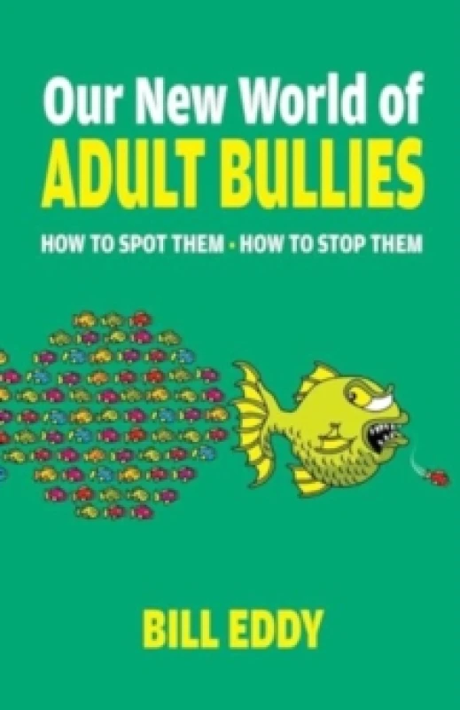 Image of Our New World of Adult Bullies. Paperback. By Bill Eddy Books