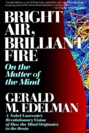 Image of Bright Air Brilliant Fire by Gerald Edelman