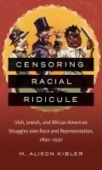 Image of Censoring racial ridicule by M. Alison Kibler