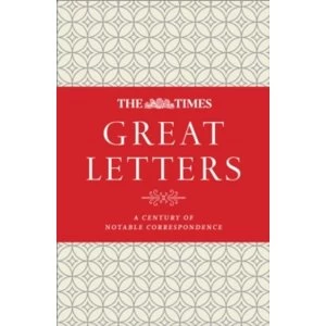 Image of The Times Great Letters : A Century of Notable Correspondence
