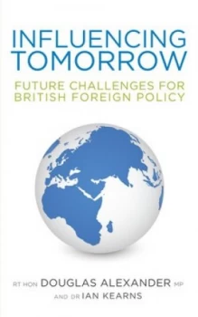 Image of Influencing Tomorrow by Douglas Alexander Paperback