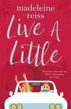 Image of Live a little by Madeleine Reiss