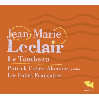 image of Patrick Cohen-Akenine - Jean-Marie Leclair: Le Tombeau CD