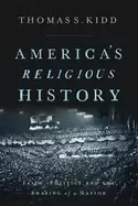 Image of americas religious history faith politics and the shaping of a nation