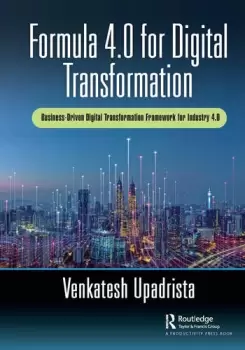 Image of Formula 4.0 for Digital TransformationA Business-Driven Digital Transformation Framework for Industry 4.0