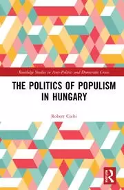 Image of The Politics of Populism in Hungary