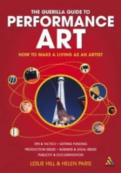 Image of The Guerilla Guide to Performance Art by Leslie Hill and Helen Paris Paperback