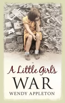 Image of A little girls war by Wendy Appleton