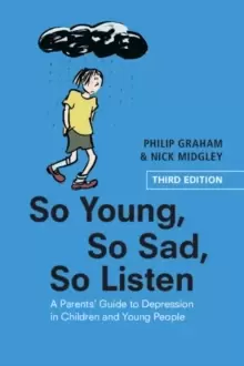 Image of So Young, So Sad, So Listen : A Parents' Guide to Depression in Children and Young People