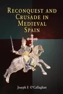Image of reconquest and crusade in medieval spain