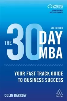 Image of The 30 Day MBA : Your Fast Track Guide to Business Success
