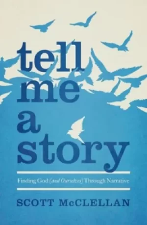 Image of Tell me a story by Scott McClellan