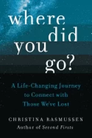 Image of where did you go a life changing journey to connect with those weve lost