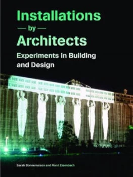 Image of Installations by Architects by Sarah Bonnemaison Paperback