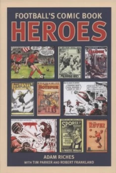 Image of Footballs Comic Book Heroes by Adam Riches Hardback