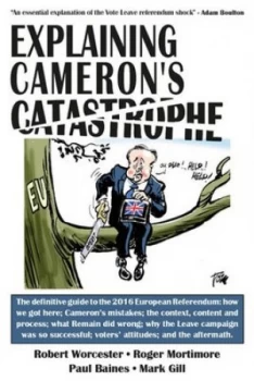Image of Explaining Camerons Catastrophe by Robert Worcester Hardback