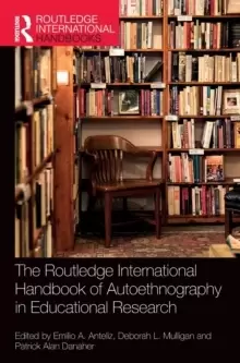 Image of The Routledge International Handbook of Autoethnography in Educational Research