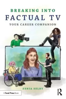 Image of Breaking into Factual TV : Your Career Companion
