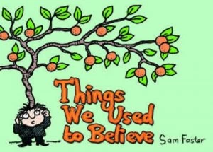 Image of Things We Used to Believe by Sam Foster Hardback